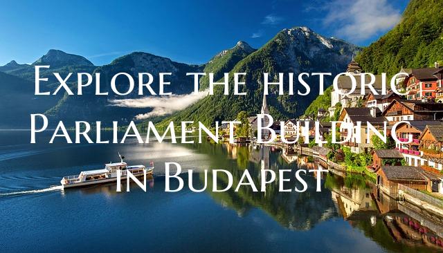 Explore the historic Parliament Building in Budape...