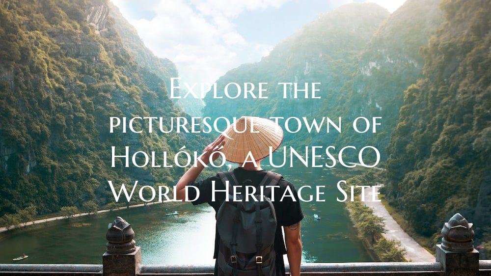 Explore the picturesque town of Hollókő, a UNESC...